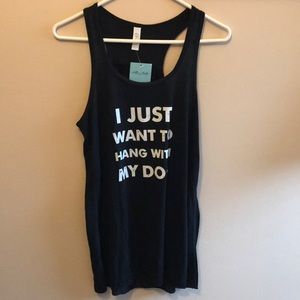 I just want to hang with my dog shirt size large